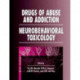 Drugs of Abuse and Addiction: Neurobehavioral Toxicology