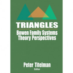 Triangles: Bowen Family Systems Theory Perspectives