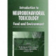 Introduction to Neurobehavioral Toxicology: Food and Environment