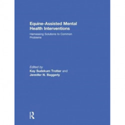 Equine-Assisted Mental Health Interventions: Harnessing Solutions to Common Problems