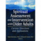 Spiritual Assessment and Intervention with Older Adults: Current Directions and Applications