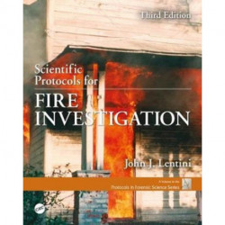 Scientific Protocols for Fire Investigation, Third Edition