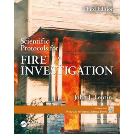Scientific Protocols for Fire Investigation, Third Edition