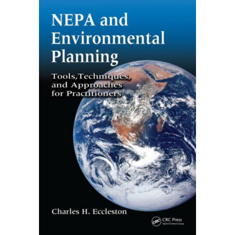 NEPA and Environmental Planning: Tools, Techniques, and Approaches for Practitioners