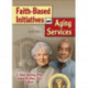 Faith-Based Initiatives and Aging Services