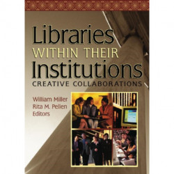 Libraries Within Their Institutions: Creative Collaborations