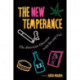 The New Temperance: The American Obsession With Sin and Vice