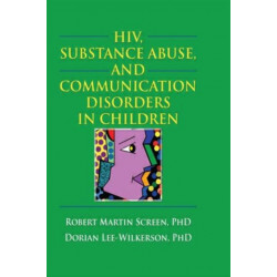 HIV, Substance Abuse, and Communication Disorders in Children