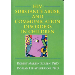 HIV, Substance Abuse, and Communication Disorders in Children