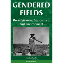 Gendered Fields: Rural Women, Agriculture, And Environment