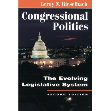 Congressional Politics: The Evolving Legislative System
