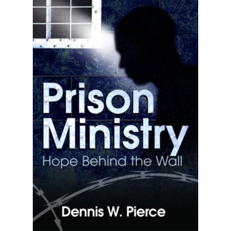 Prison Ministry: Hope Behind the Wall