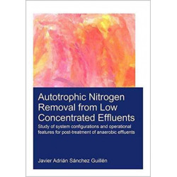 Autotrophic Nitrogen Removal from Low Concentrated Effluents: Study of System Configurations and Operational Features for Post-treatment of Anaerobic Effluents
