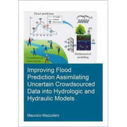 Improving Flood Prediction Assimilating Uncertain Crowdsourced Data into Hydrologic and Hydraulic Models