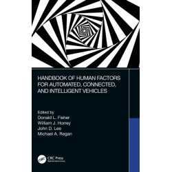 Handbook of Human Factors for Automated, Connected, and Intelligent Vehicles