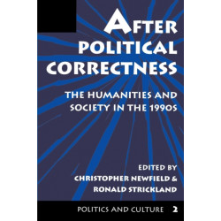 After Political Correctness: The Humanities And Society In The 1990s