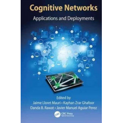Cognitive Networks: Applications and Deployments
