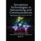Simulation Technologies in Networking and Communications: Selecting the Best Tool for the Test