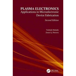 Plasma Electronics: Applications in Microelectronic Device Fabrication