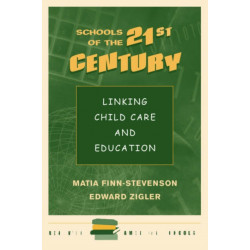 Schools Of The 21st Century: Linking Child Care And Education