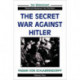 The Secret War Against Hitler