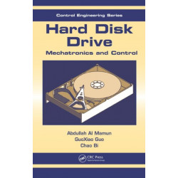 Hard Disk Drive: Mechatronics and Control