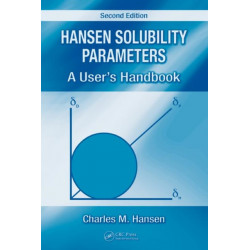 Hansen Solubility Parameters: A User's Handbook, Second Edition