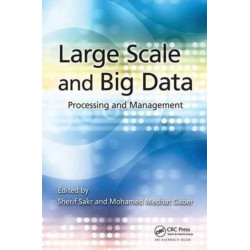 Large Scale and Big Data: Processing and Management
