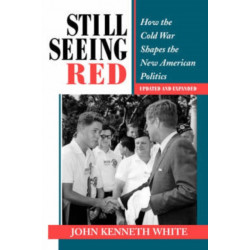 Still Seeing Red: How The Cold War Shapes The New American Politics