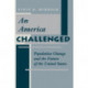 An America Challenged: Population Change And The Future Of The United States