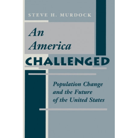 An America Challenged: Population Change And The Future Of The United States