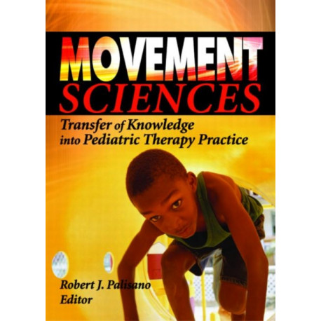 Movement Sciences: Transfer of Knowledge into Pediatric Therapy Practice