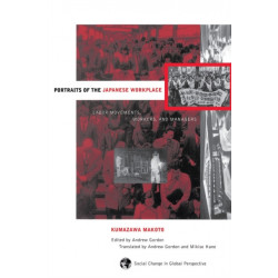 Portraits Of The Japanese Workplace: Labor Movements, Workers, And Managers