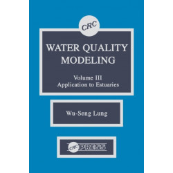 Water Quality Modeling: Application to Estuaries, Volume III