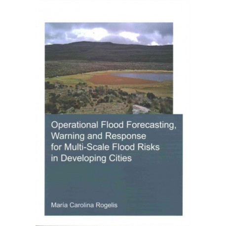 Operational Flood Forecasting, Warning and Response for Multi-Scale Flood Risks in Developing Cities