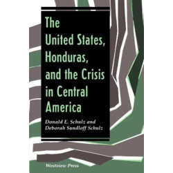 The United States, Honduras, And The Crisis In Central America