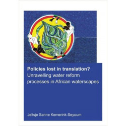 Policies lost in translation? Unravelling water reform processes in African waterscapes