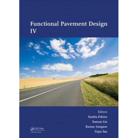 Functional Pavement Design: Proceedings of the 4th Chinese-European Workshop on Functional Pavement Design (4th CEW 2016, Delft, The Netherlands, 29 June - 1 July 2016)