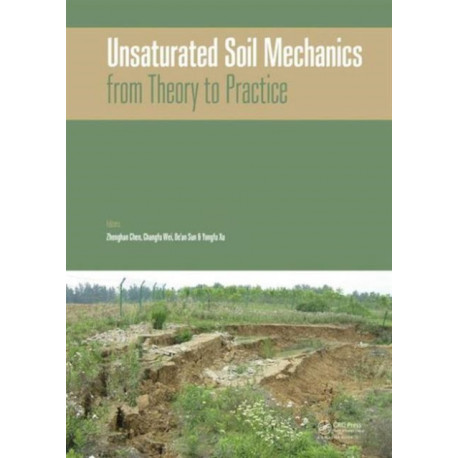 Unsaturated Soil Mechanics - from Theory to Practice: Proceedings of the 6th Asia Pacific Conference on Unsaturated Soils (Guilin, China, 23-26 October 2015)