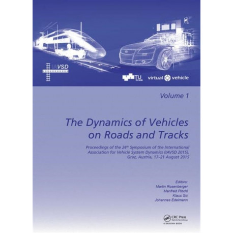The Dynamics of Vehicles on Roads and Tracks: Proceedings of the 24th Symposium of the International Association for Vehicle System Dynamics (IAVSD 2015), Graz, Austria, 17-21 August 2015