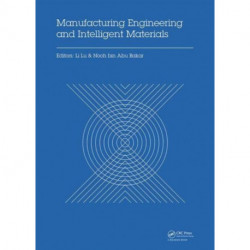 Manufacturing Engineering and Intelligent Materials: Proceedings of the 2015 International Conference on Manufacturing Engineering and Intelligent Materials (ICMEIM 2015), Guangzhou, China, 30-31 January 2015