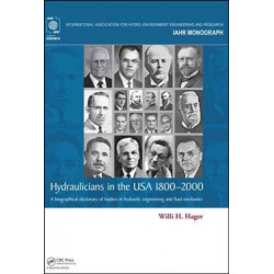 Hydraulicians in the USA 1800-2000: A biographical dictionary of leaders in hydraulic engineering and fluid mechanics