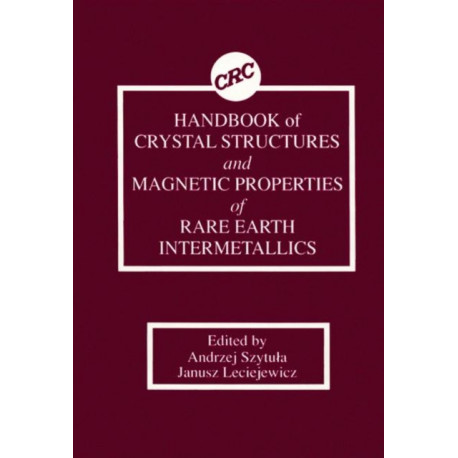 Handbook of Crystal Structures and Magnetic Properties of Rare Earth Intermetallics