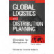 Global Logistics And Distribution Planning: Strategies for Management
