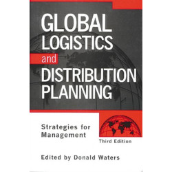 Global Logistics And Distribution Planning: Strategies for Management