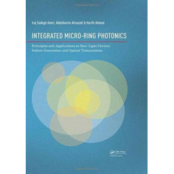 Integrated Micro-Ring Photonics: Principles and Applications as Slow Light Devices, Soliton Generation and Optical Transmission