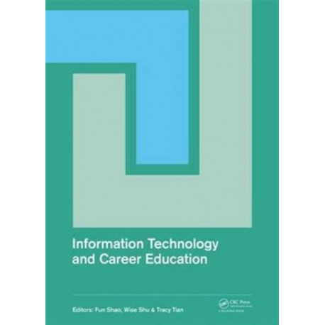Information Technology and Career Education: Proceedings of the 2014 International Conference on Information Technology and Career Education (ICITCE 2014), Hong Kong, 9-10 October 2014