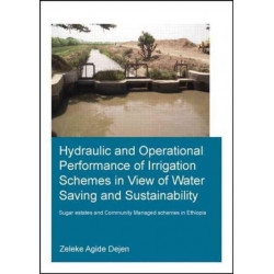 Hydraulic and Operational Performance of Irrigation Schemes in View of Water Saving and Sustainability: Sugar Estates and Community Managed Schemes in Ethiopia