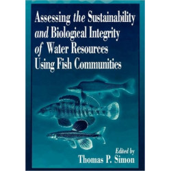 Assessing the Sustainability and Biological Integrity of Water Resources Using Fish Communities