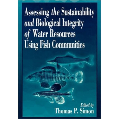Assessing the Sustainability and Biological Integrity of Water Resources Using Fish Communities